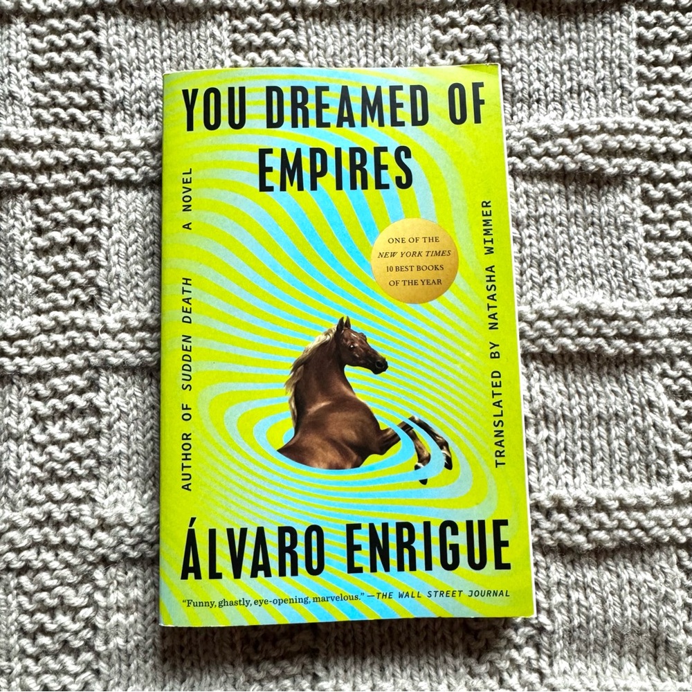 You Dreamed of Empires by Alvaro Enrigue